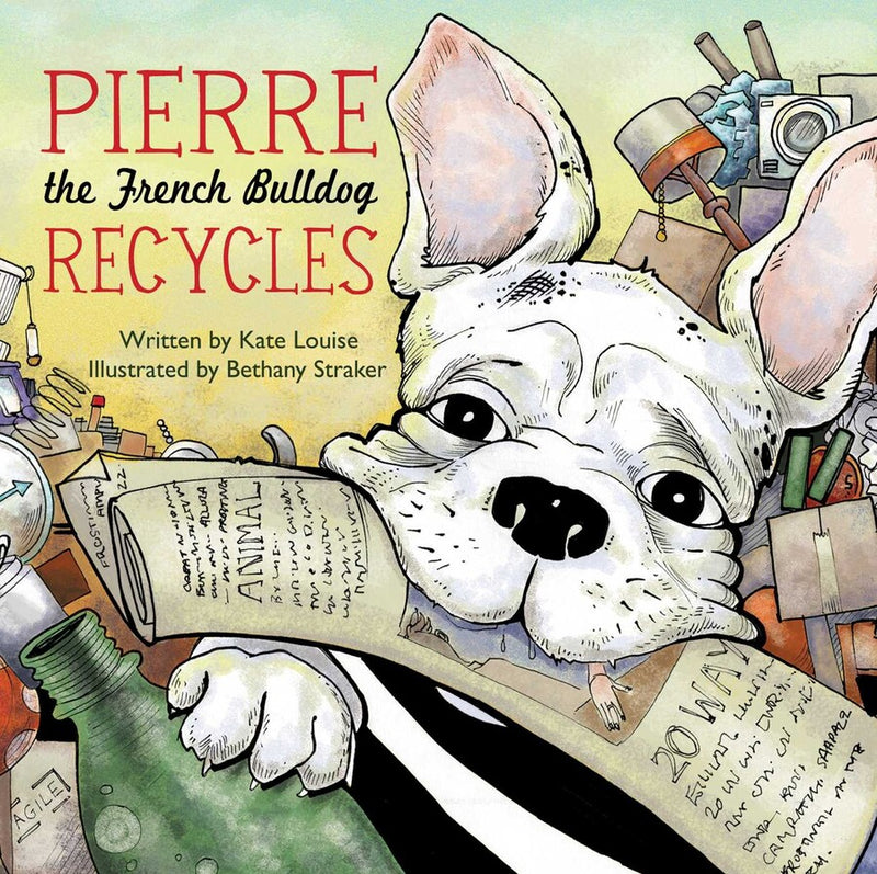Pierre the French Bulldog Recycles(HC)