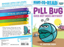Pill Bug Does Not Need Anybody: Ready-to-Read Pre-Level 1