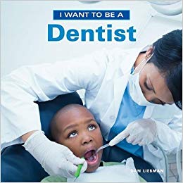 I WANT TO BE A Dentist