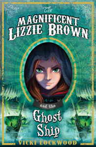 The Magnificent Lizzie Brown:The Magnificent Lizzie Brown and the Ghost Ship(PB)