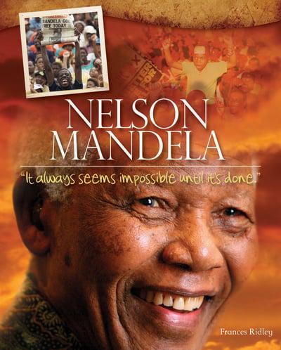 Nelson Mandela: "It Always Seems Impossible Until It's Done"