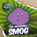Planet Protectors :The Incredible Smog(HB)
