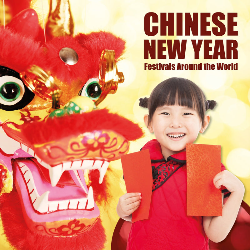Festivals Around The World: Chinese New Year-PB