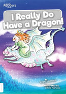 BookLife Readers - White: I Really Do Have a Dragon!