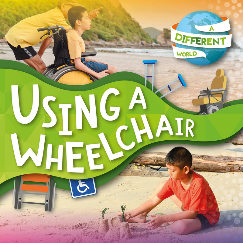 A Different World:Using a Wheelchair(HB)