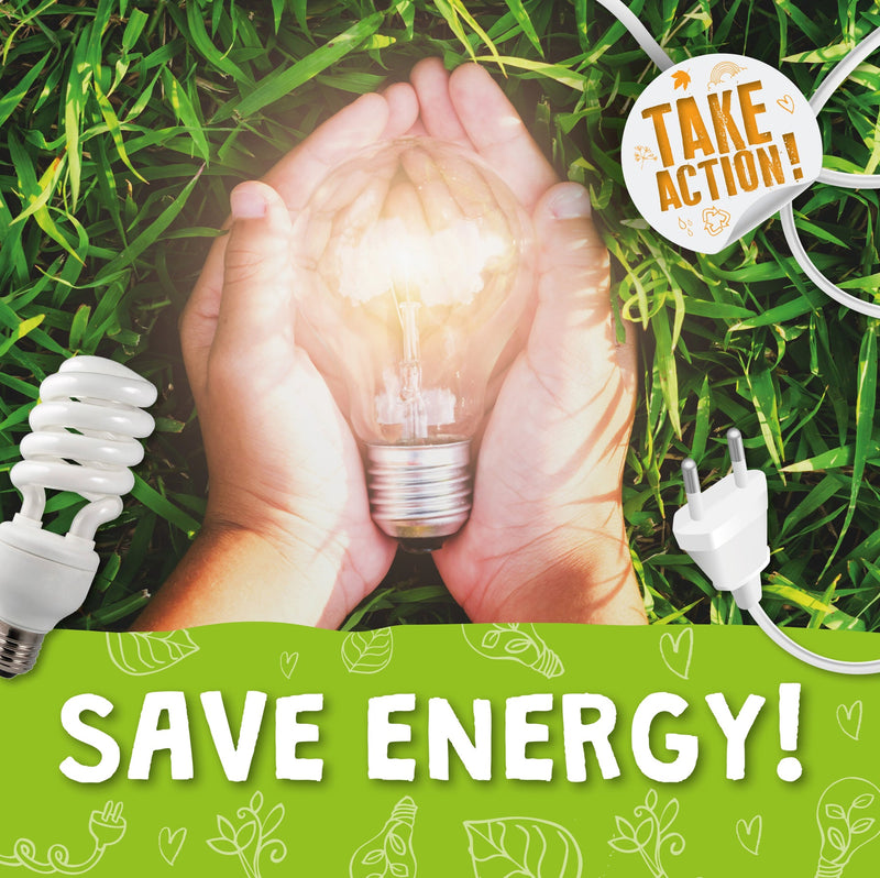 Take Action!: Save Energy!-PB