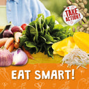 Take Action!: Eat Smart!-PB
