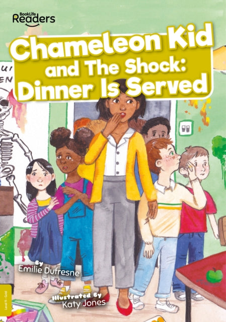 BookLife Readers - Gold: Chameleon Kid and The Shock: Dinner is Served