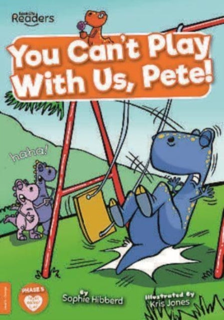 BookLife Readers - Orange: You Can't Play With Us, Pete!