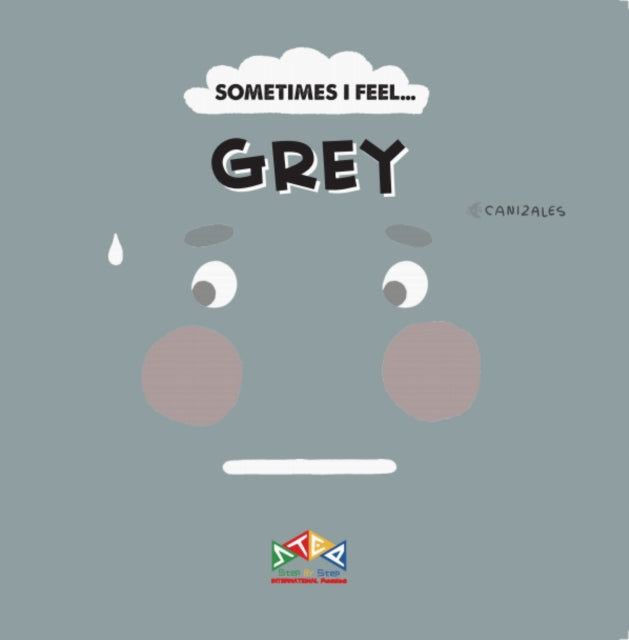 Sometimes I Feel …:Grey