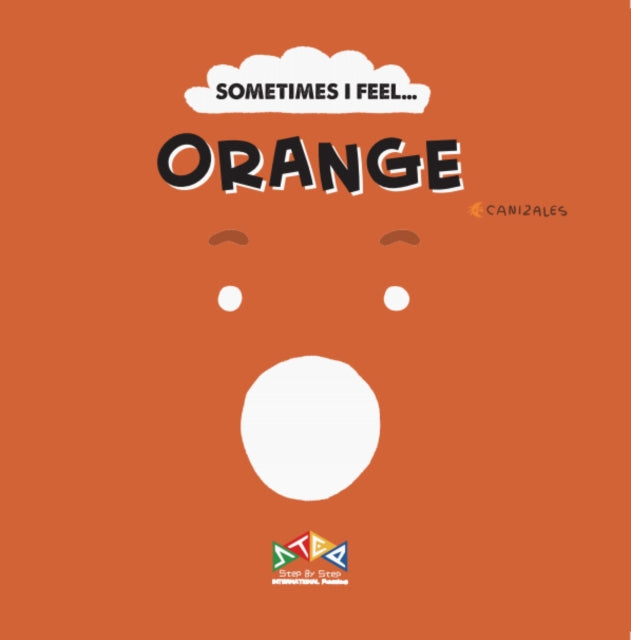 Sometimes I Feel …:Orange