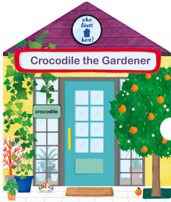 Who Lives Here?:Crocodile the Gardener