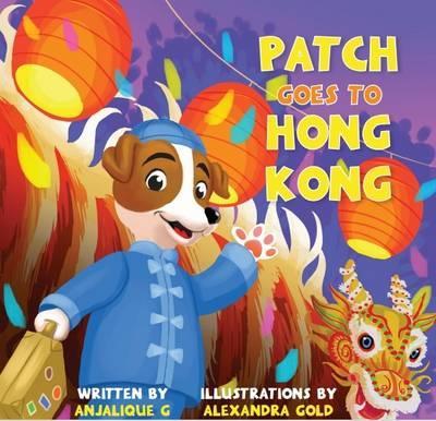 Patch Goes to Hong Kong ( Patch the Jack Russell Terrier's Adventure #2 )