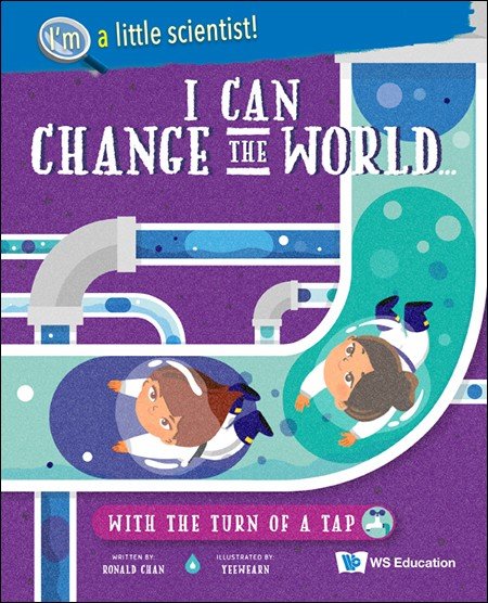 I Can Change the World ... with the Turn of a Tap(I’m a Little Scientist Set 3)PB