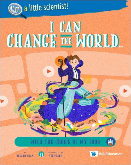 I Can Change the World ... with the Choice of My Food (I’m a Little Scientist Set 3)PB