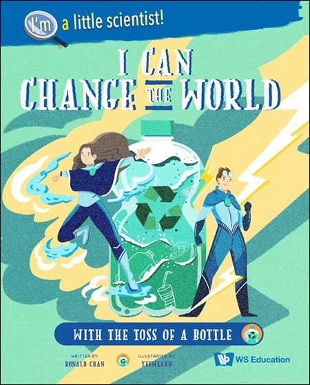 I Can Change the World ... with the Toss of a Bottle (I’m a Little Scientist Set 3)PB