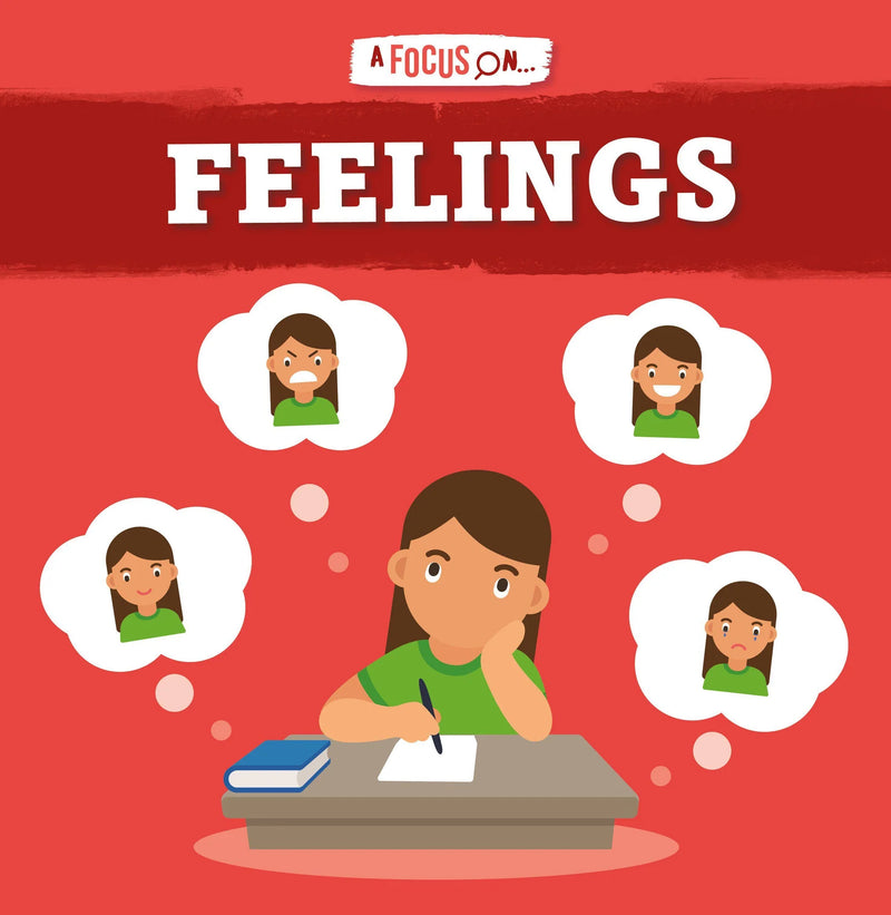 A Focus on...:Feelings