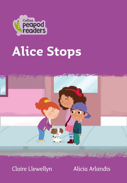 Peapod Readers L1:Alice Stops