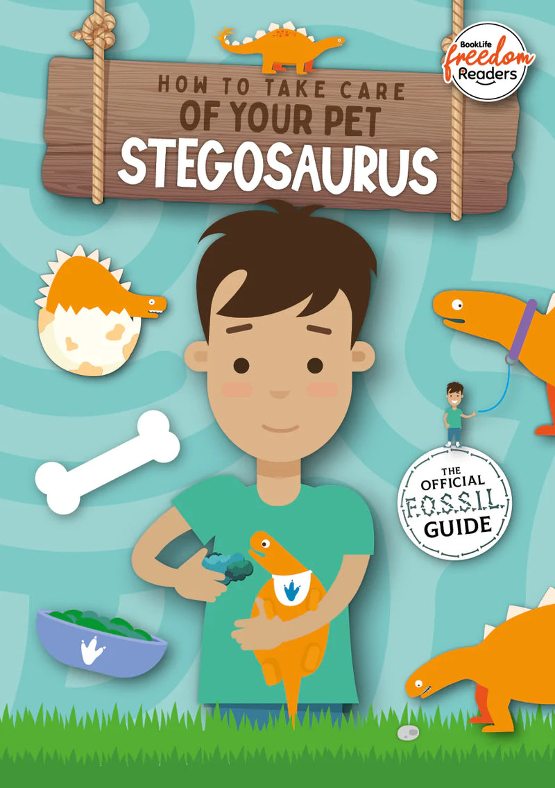BookLife Freedom Readers: How to Take Care of Your Pet Stegosaurus