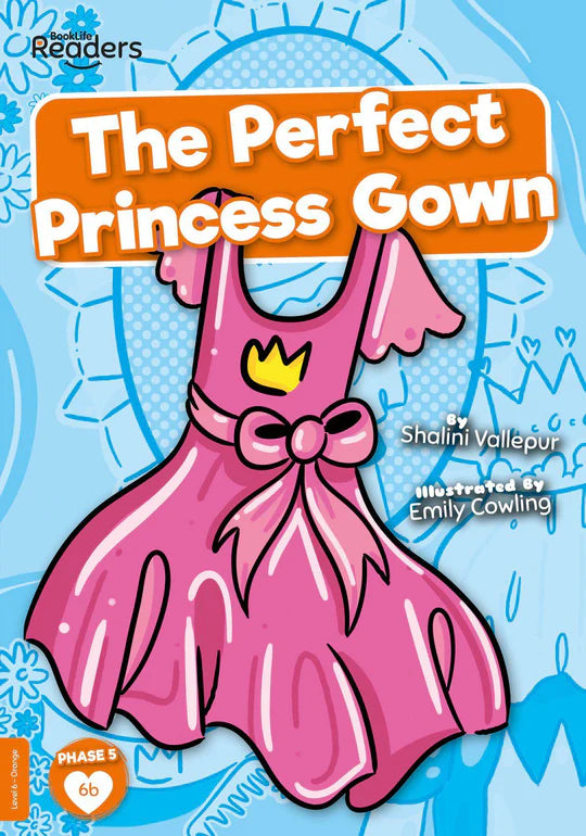 BookLife Readers - Orange:The Perfect Princess Gown