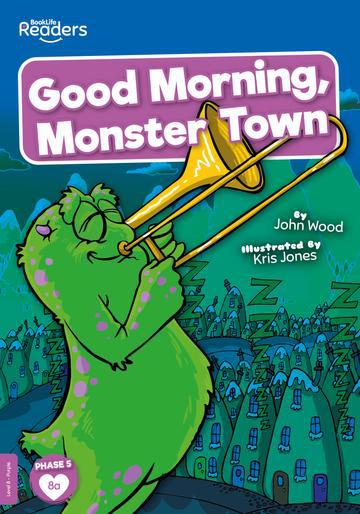 BookLife Readers - Purple: Good Morning Monster Town
