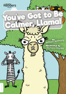 BookLife Readers - White: You've Got to Be Calmer, Llama!