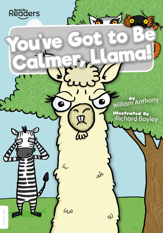 BookLife Readers - White: You've Got to Be Calmer, Llama!
