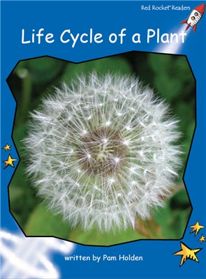 Red Rocket Early Level 3 Non Fiction B (Level 10): Life Cycle of a Plant