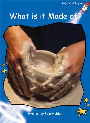 Red Rocket Early Level 3 Non Fiction B (Level 10): What Is It Made Of?