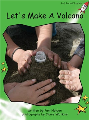 Red Rocket Early Level 4 Non Fiction B (Level 12): Let’s Make A Volcano