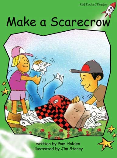 Red Rocket Early Level 4 Fiction C (Level 12): Make a Scarecrow