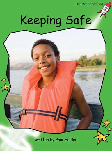 Red Rocket Early Level 4 Non Fiction C (Level 13): Keeping Safe