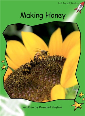 Red Rocket Early Level 4 Non Fiction A (Level 14): Making Honey