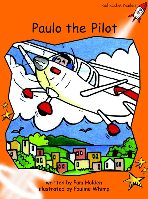 Red Rocket Fluency Level 1 Fiction A (Level 15): Paulo the Pilot