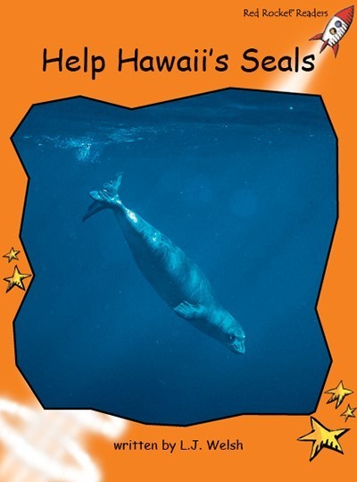 Red Rocket Fluency Level 1 Non Fiction C (Level 15): Help Hawaii’s Seals