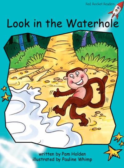 Red Rocket Fluency Level 2 Fiction B (Level 17): Look in the Waterhole