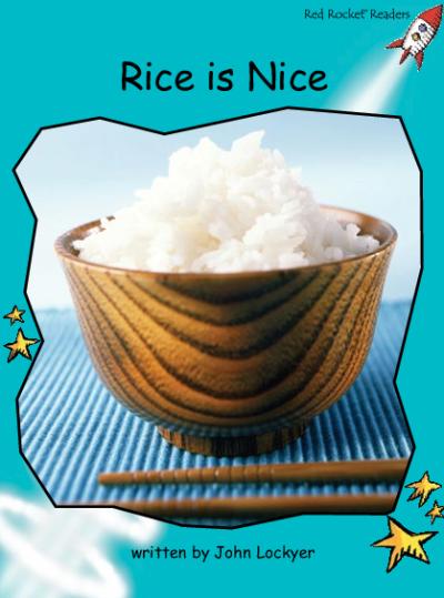 Red Rocket Fluency Level 2 Non Fiction A (Level 18): Rice is Nice