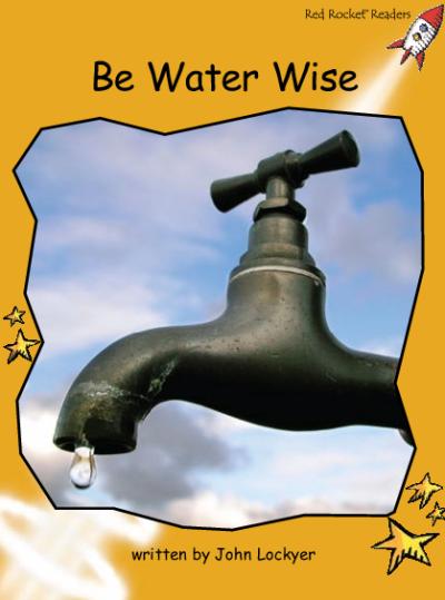 Red Rocket Fluency Level 4 Non Fiction B (Level 21): Be Water Wise
