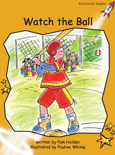 Red Rocket Fluency Level 4 Fiction A (Level 21): Watch the Ball