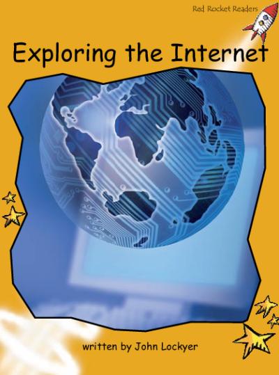 Red Rocket Fluency Level 4 Non Fiction A (Level 22): Exploring The Internet