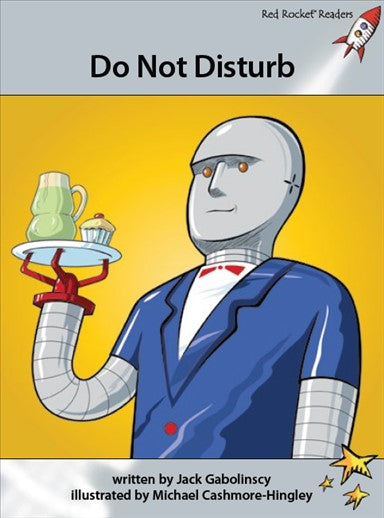 Red Rocket Advanced Fluency Level 1 Fiction A (Level 23): Do Not Disturb