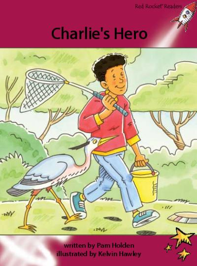 Red Rocket Advanced Fluency Level 3 Fiction A (Level 27): Charlie’s Hero