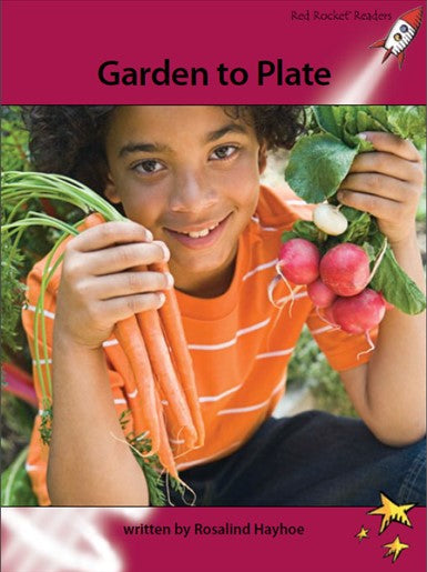 Red Rocket Advanced Fluency Level 3 Non Fiction A (Level 27): Garden to Plate