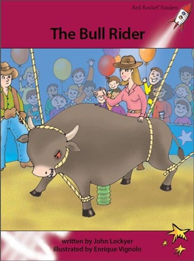 Red Rocket Advanced Fluency Level 3 Fiction A (Level 27): The Bull Rider