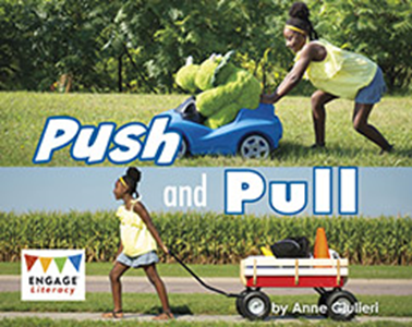 Engage Literacy L4: Push and Pull