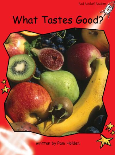 Red Rocket Early Level 1 Non Fiction A (Level 3): What Tastes Good?