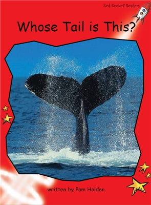 Red Rocket Early Level 1 Non Fiction B (Level 3): Whose Tail is This?