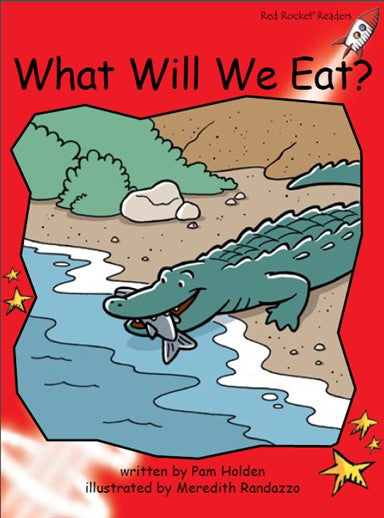 Red Rocket Early Level 1 Fiction C (Level 4): What Will We Eat?