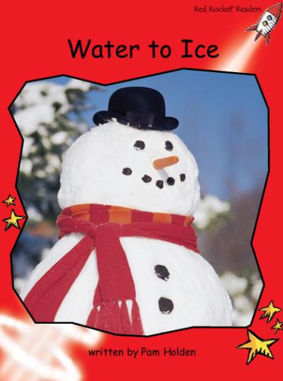 Red Rocket Early Level 1 Non Fiction B (Level 5): Water to Ice