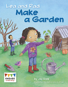 Engage Literacy L7: Lea and Dad Make a Garden